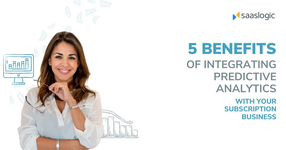 Top Five Benefits Of Using Predictive Analytics For Your Subscription Business